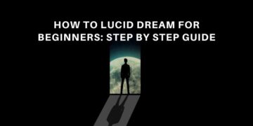 How To Lucid Dream For Beginners: 8-Step Guide - Lucid Dream Society