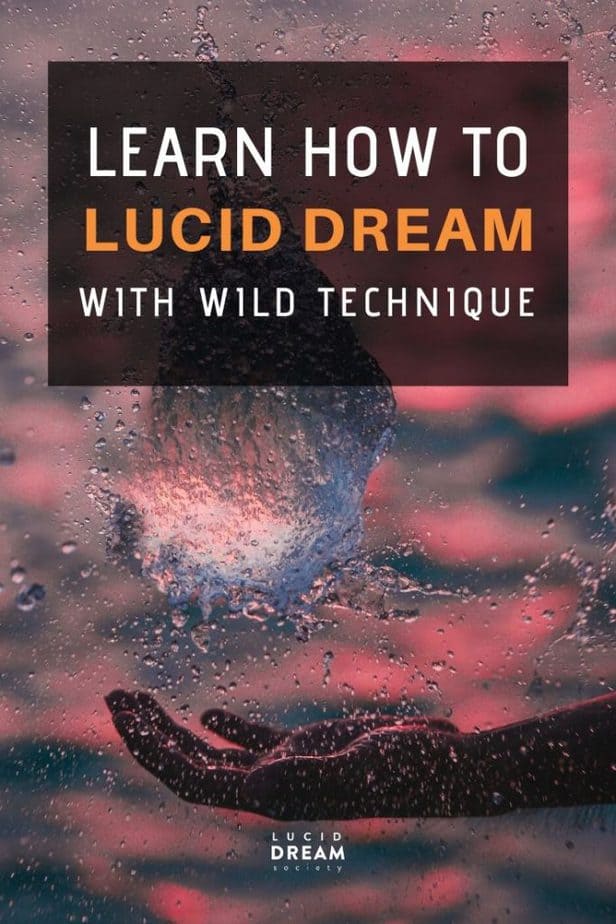 How to have wake initiated lucid dreams (WILD guide) - Lucid Dream Society