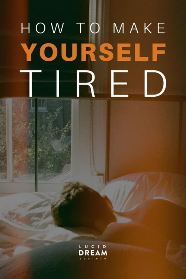 How To Make Yourself Tired? 5 Easy Tips - Lucid Dream Society