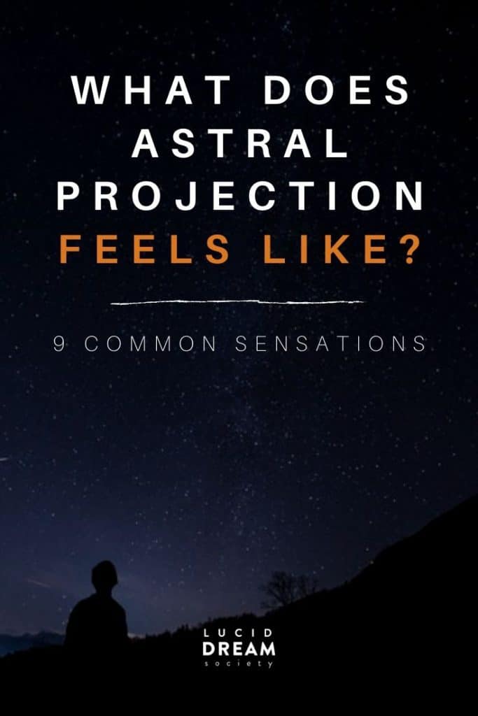 What Does Astral Projection Feel Like: 9 common astral projecting signs - Lucid Dream Society