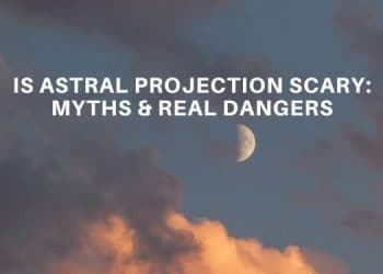 IS ASTRAL PROJECTION SCARY (MYTHS & REAL DANGERS) - Lucid Dream Society