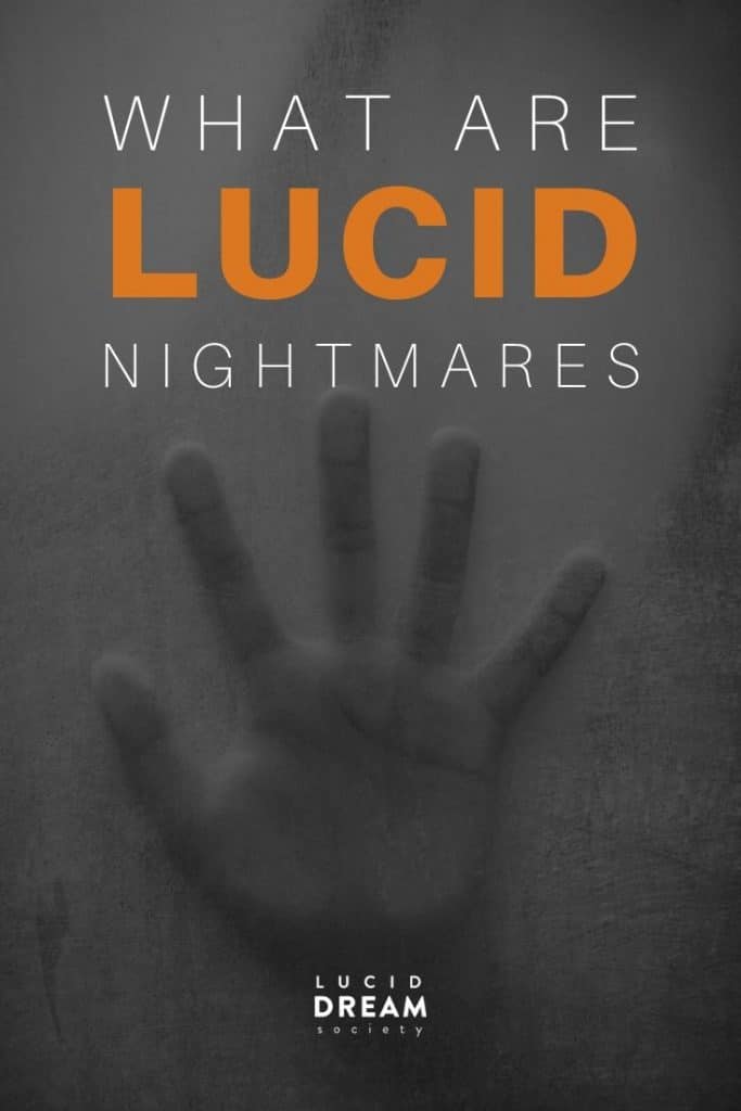 What Are Lucid Nightmares & How To Get Rid Of Them - Lucid Dream Society